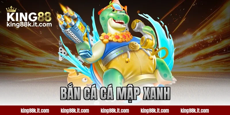 Bắn cá Cá Mập Xanh