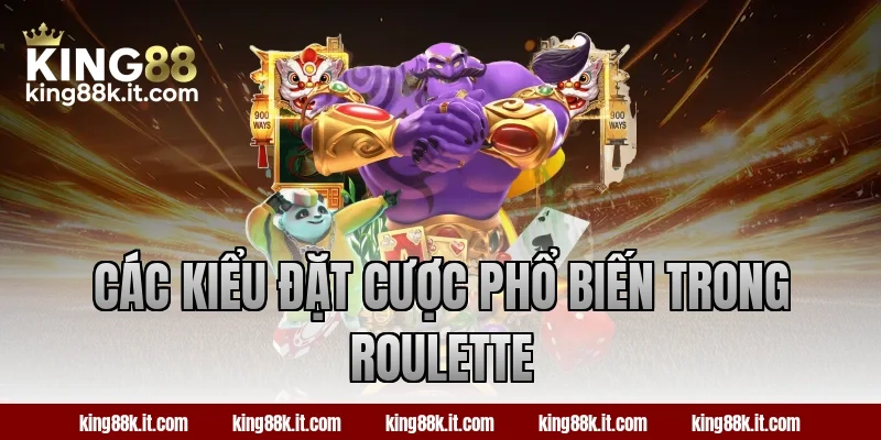 Các kiểu đặt cược phổ biến trong Roulette