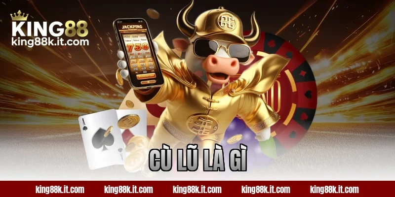 cù lũ là gì