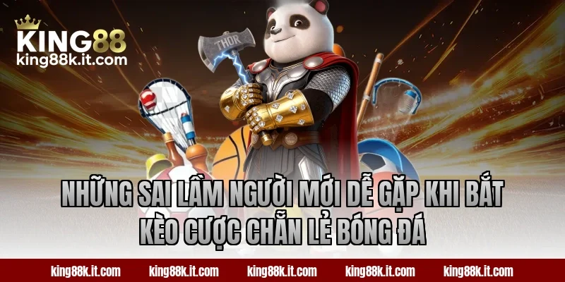 Những sai lầm người mới dễ gặp khi bắt kèo cược chẵn lẻ bóng đá