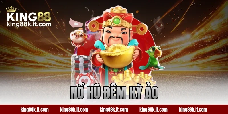 nổ hũ đêm kỳ ảo