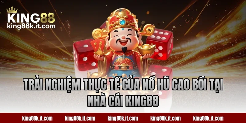 Trải nghiệm thực tế của nổ hũ Cao Bồi tại nhà cái King88